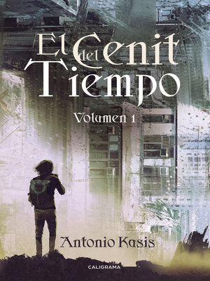 cover image of El Cenit del Tiempo, Volumen 1